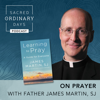 Episode 05 | On Prayer: Imagination, Invitation, & the Voice of God with Fr. James Martin